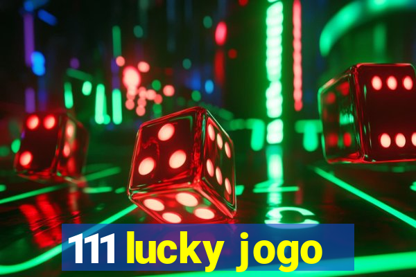 111 lucky jogo