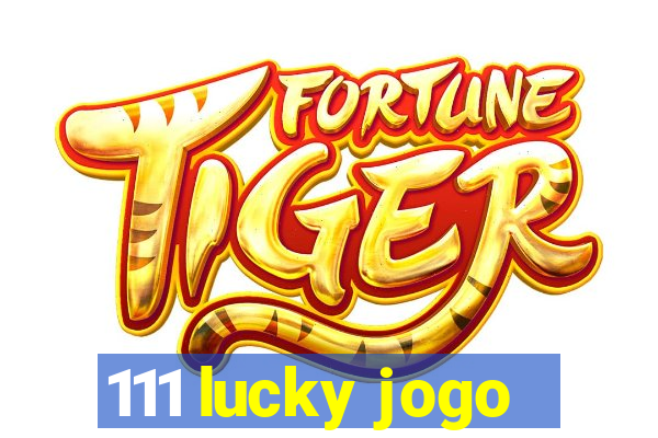 111 lucky jogo