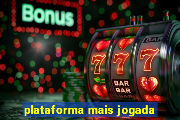 plataforma mais jogada