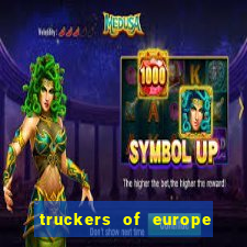 truckers of europe 3 dinheiro infinito