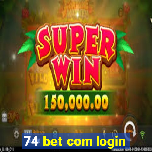 74 bet com login