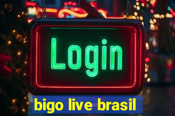 bigo live brasil