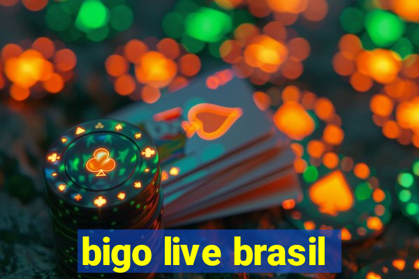 bigo live brasil