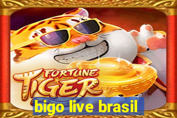 bigo live brasil