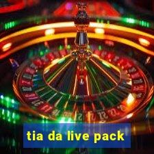 tia da live pack