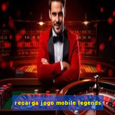 recarga jogo mobile legends