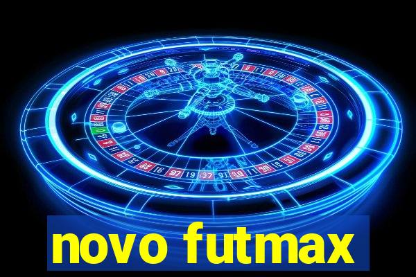 novo futmax