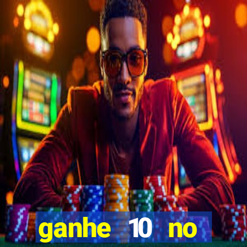 ganhe 10 no cadastro bet