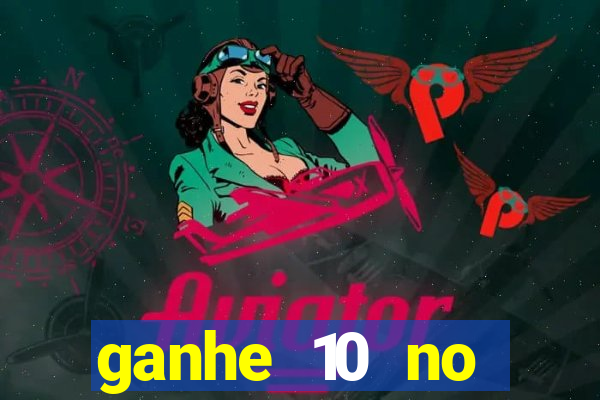 ganhe 10 no cadastro bet