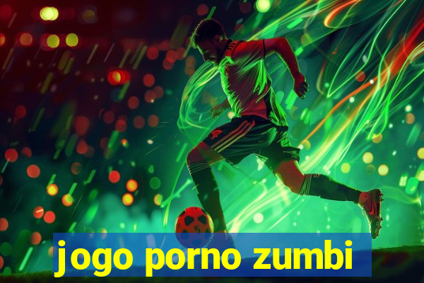 jogo porno zumbi