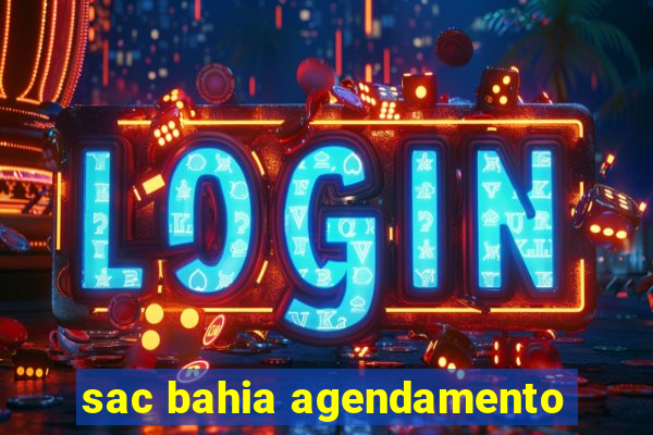 sac bahia agendamento