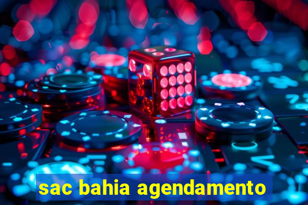 sac bahia agendamento