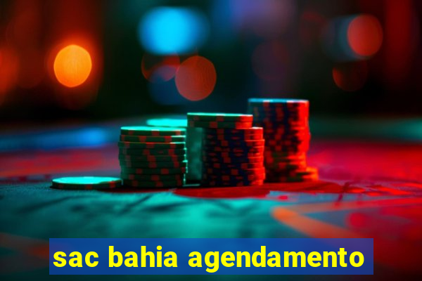 sac bahia agendamento