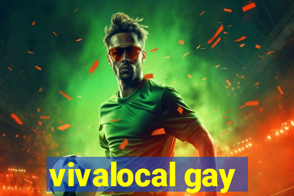 vivalocal gay