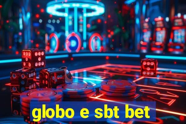 globo e sbt bet