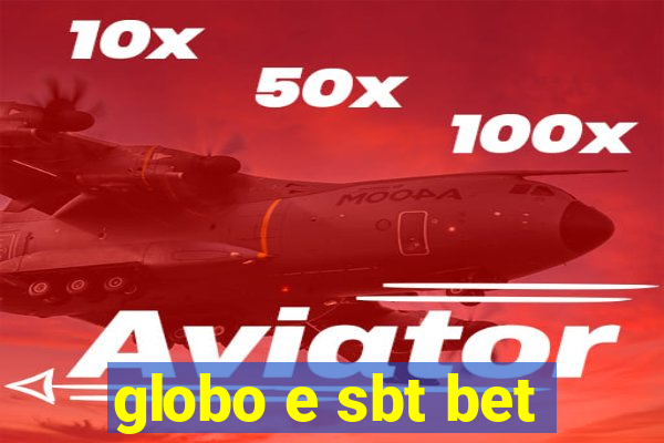 globo e sbt bet