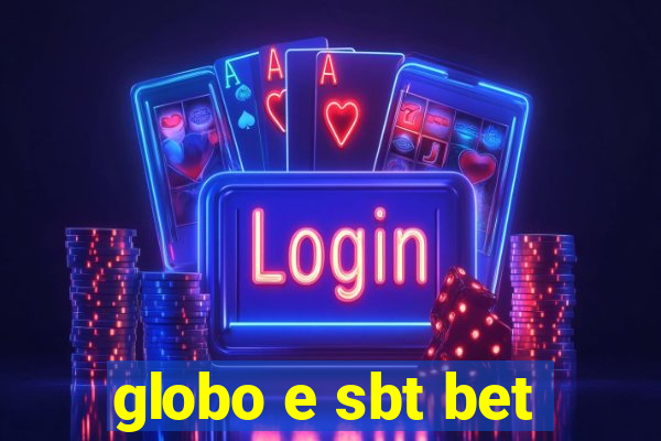 globo e sbt bet