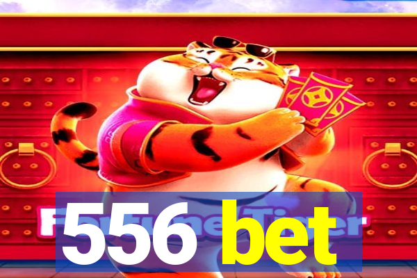 556 bet