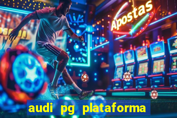 audi pg plataforma de jogos