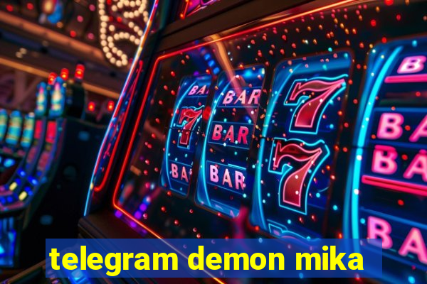 telegram demon mika