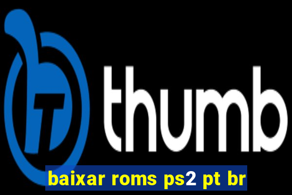 baixar roms ps2 pt br