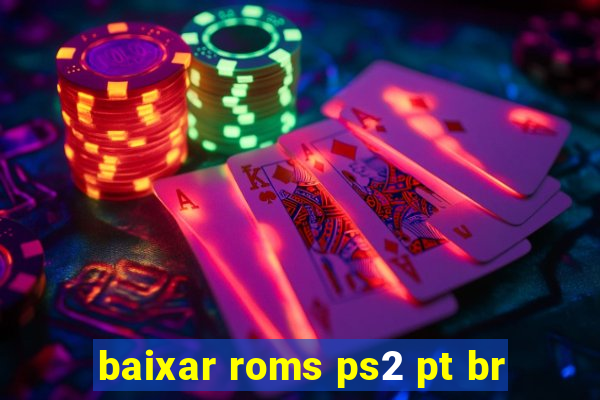 baixar roms ps2 pt br