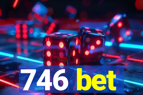 746 bet