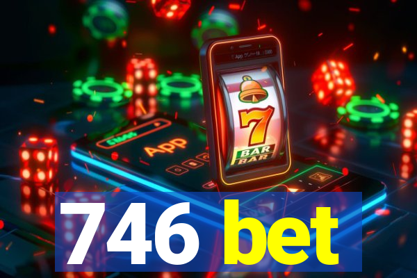 746 bet