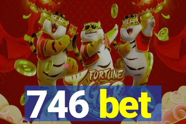 746 bet