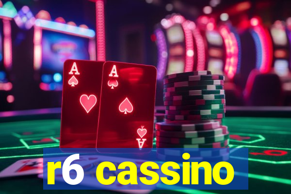 r6 cassino