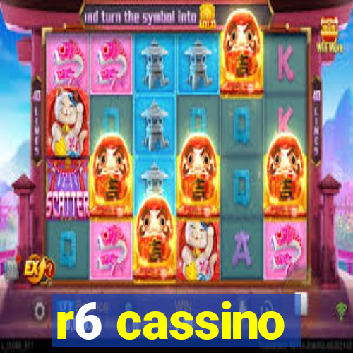 r6 cassino