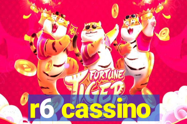 r6 cassino