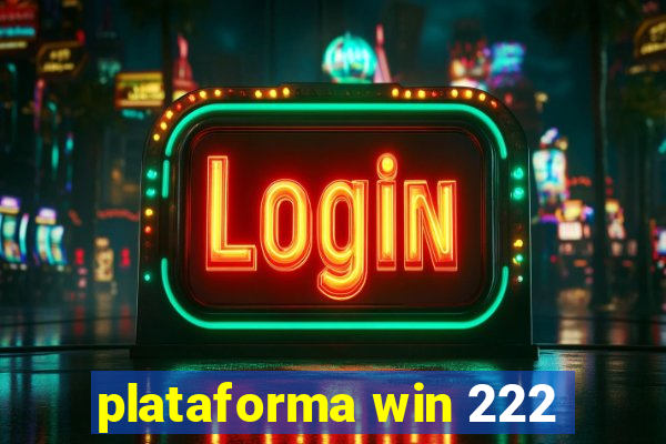 plataforma win 222