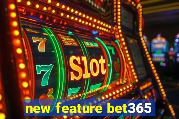 new feature bet365