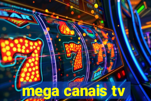 mega canais tv