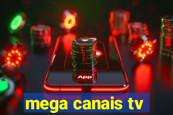 mega canais tv