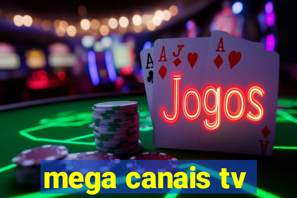 mega canais tv