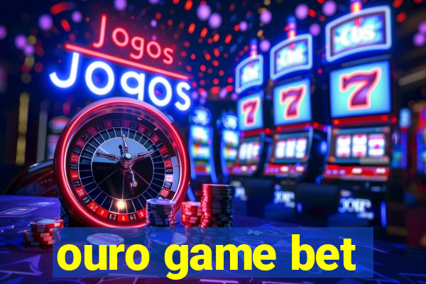 ouro game bet