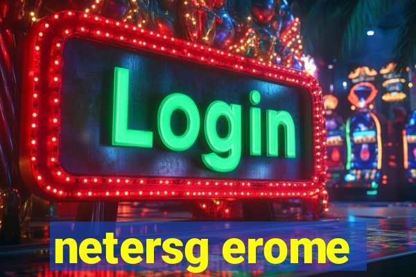 netersg erome