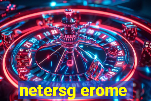 netersg erome