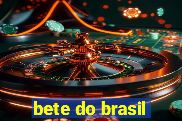 bete do brasil