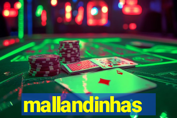 mallandinhas