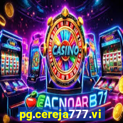 pg.cereja777.vip