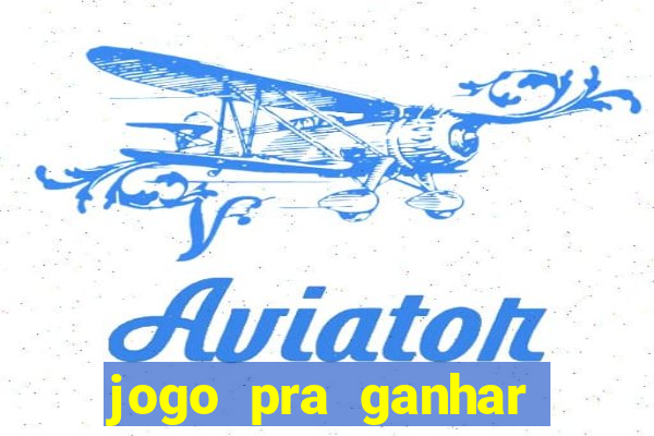 jogo pra ganhar dinheiro sem depositar