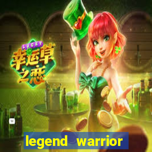 legend warrior dinheiro infinito