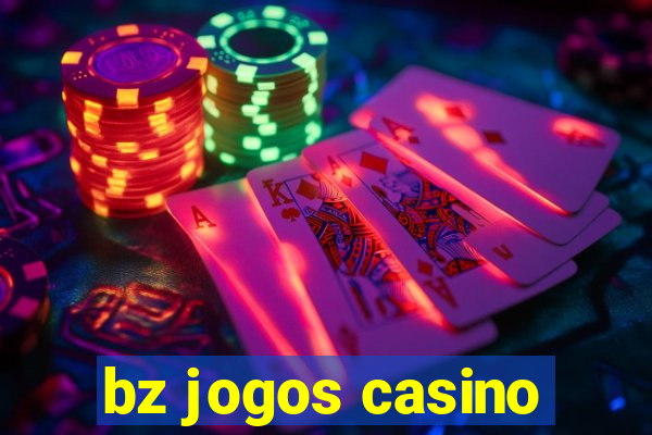 bz jogos casino