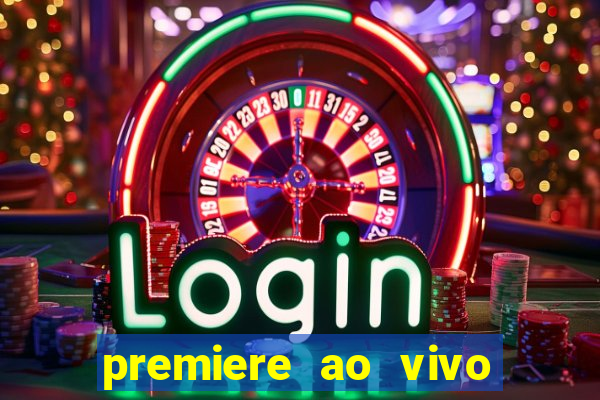 premiere ao vivo gratis fluminense