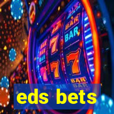 eds bets