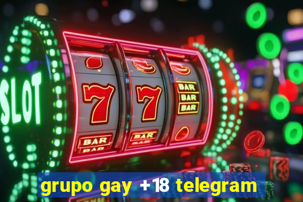 grupo gay +18 telegram