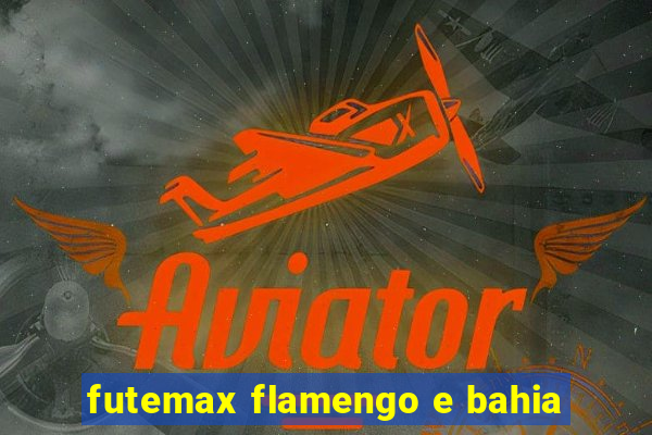 futemax flamengo e bahia